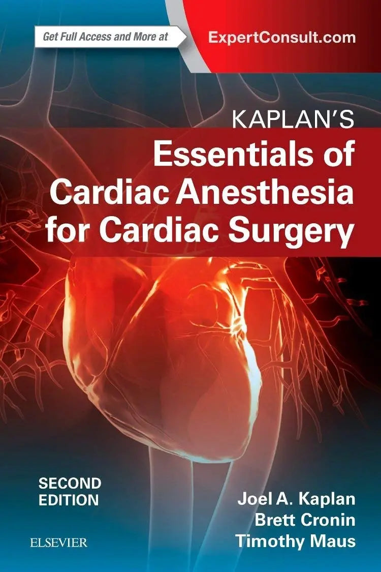Kaplan's Essentials of Cardiac Anesthesia by Joel A. Kaplan 2nd Edition ISBN 9780323497985