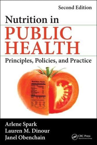 Nutrition in Public Health Principles, Policies, and Practice, Second Edition by Arlene Spark
