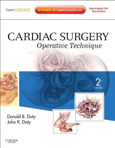 Cardiac Surgery Operative Technique - Expert Consult: Online and Print by Donald B. Doty ISBN: 978-1416036531