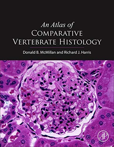 An Atlas of Comparative Vertebrate Histology by Donald B. McMillan