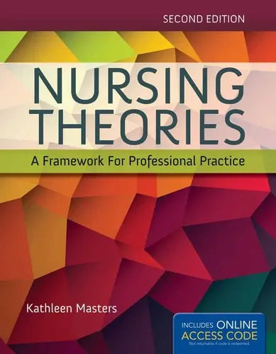Nursing Theories A Framework for Professional Practice by Kathleen Masters ISBN: 978-1284048353