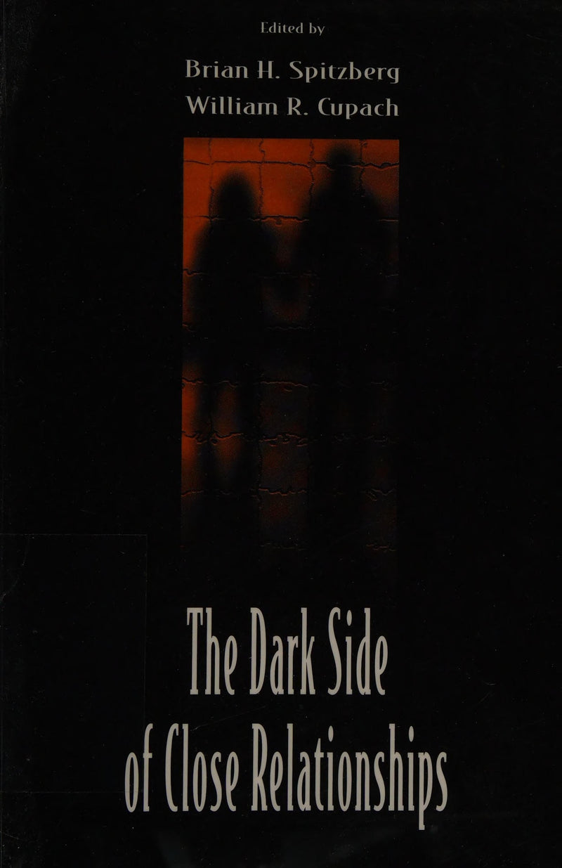 The Dark Side of Close Relationships II by William R. Cupach 1st Edition