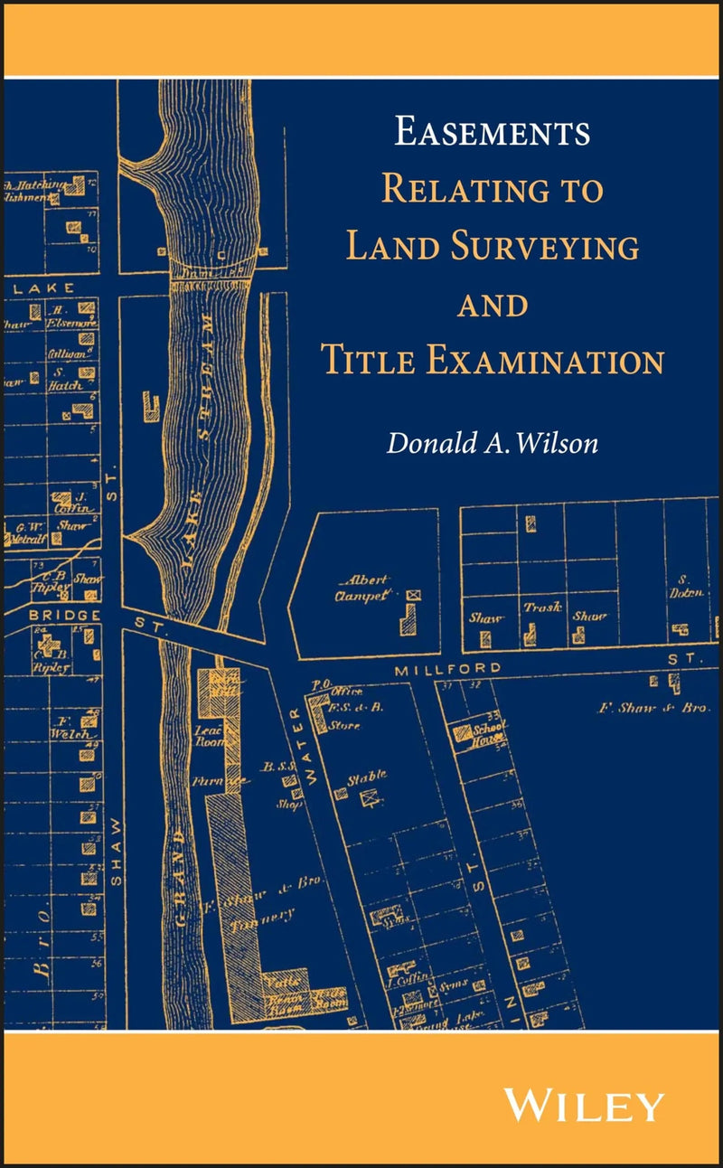 Easements Relating to Land Surveying and Title Examination by Donald A. Wilson 1st Edition ISBN 9781118349984