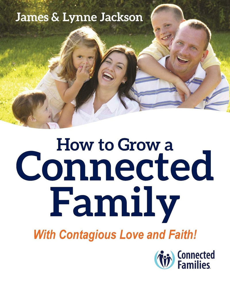 How to Grow a Connected Family 2nd Edition