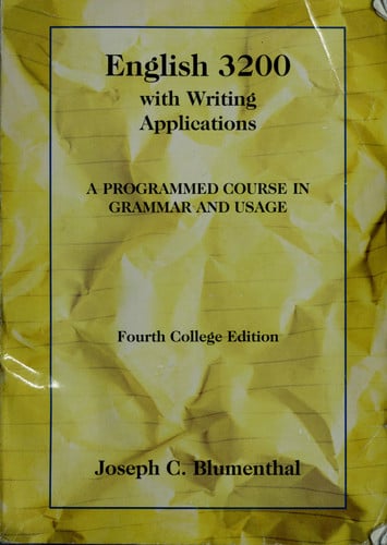 English 3200 With Writing Applications : a Programmed Course in Grammar and Usage by Joseph C. Blumenthal