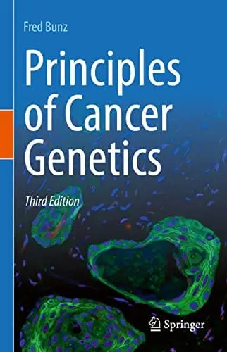 Principles of Cancer Genetics by Fred Bunz 3rd Edition ISBN 9783030993863