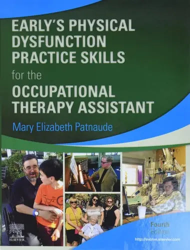 Early's Physical Dysfunction Practice Skills for the Occupational Therapy Assistant by Mary Beth Patnaude
