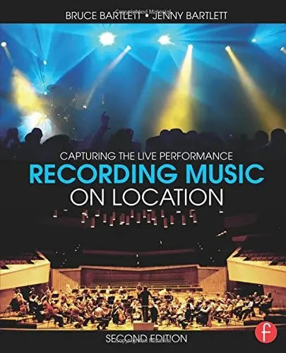 Recording Music on Location Capturing the Live Performance ISBN: 978-1138022379
