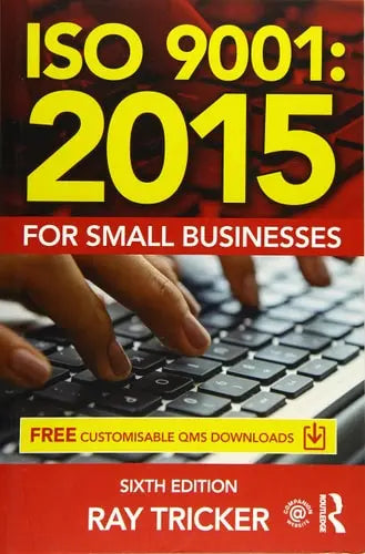 ISO 9001:2015 for Small Businesses by Ray Tricker ISBN: 978-1138025837