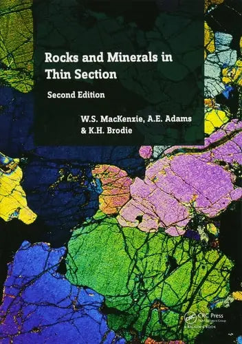 Rocks and Minerals in Thin Section, Second Edition A Colour Atlas by W.S. MacKenzie ISBN: 978-1138028067