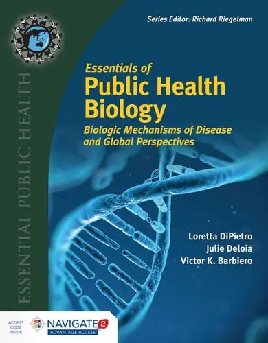 Essentials of Public Health Biology (Essential Public Health) by Loretta DiPietro ISBN: 978-1284077919