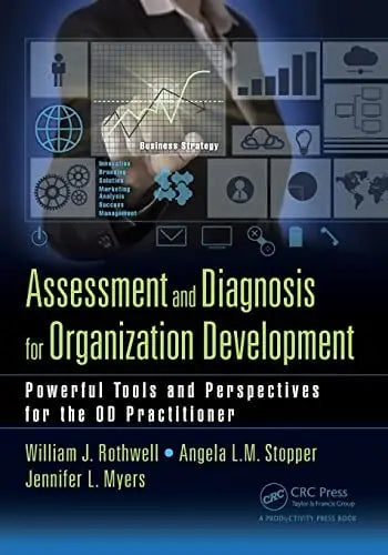 Assessment and Diagnosis for Organization Development Powerful Tools and Perspectives for the OD Practitioner ISBN: 978-1138033344