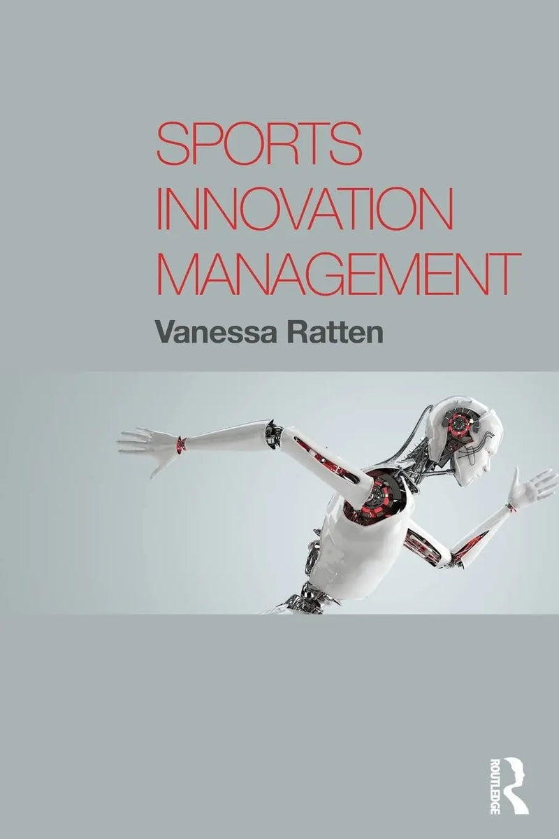 Sports Innovation Management by Vanessa Ratten 1st Edition ISBN 9781138037328