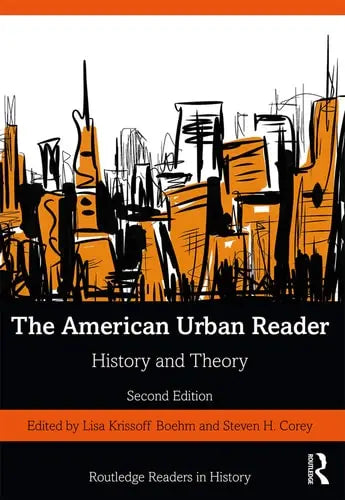 The American Urban Reader History and Theory by Lisa Krissoff Boehm ISBN: 978-1138041066
