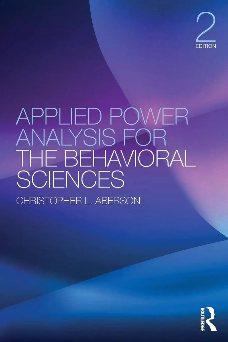 Applied Power Analysis for the Behavioral Sciences by Christopher L. Aberson 2nd Edition ISBN 9781138044593
