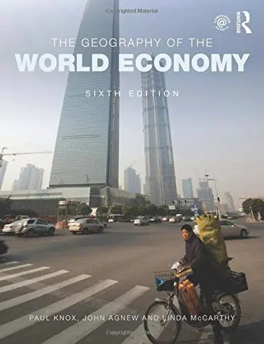 The Geography of the World Economy by Paul L. Knox 6th Edition ISBN 9781444184709