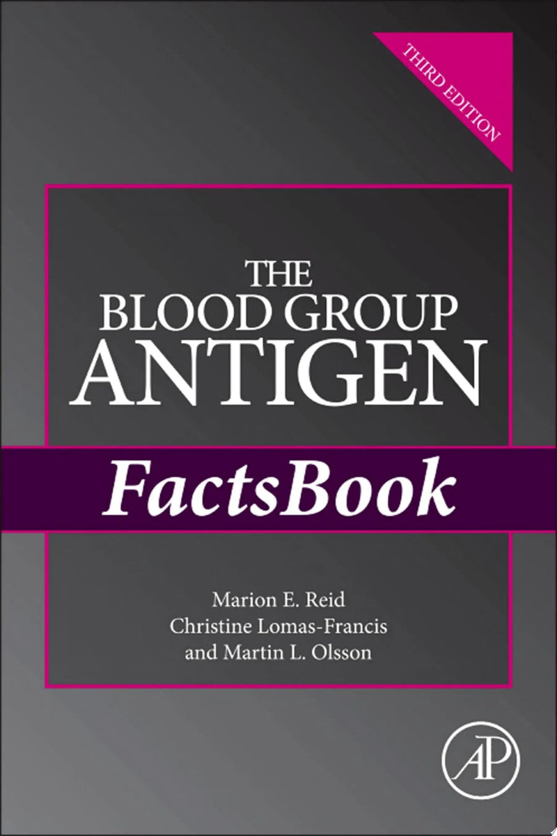 The Blood Group Antigen FactsBook by Reid 3rd Edition ISBN 9780124158498