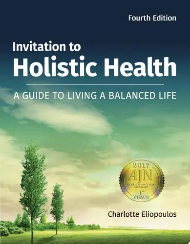 Invitation to Holistic Health by Eliopoulos ISBN: 978-1284105483