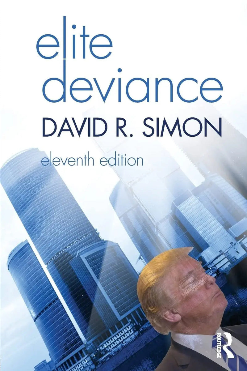 Elite Deviance by David R. Simon 11th Edition ISBN 9781138061200