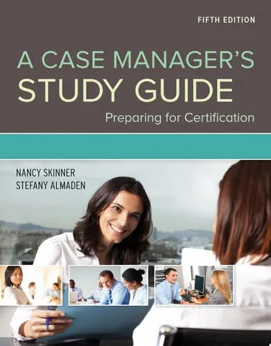 A Case Manager’s Study Guide by Skinner ISBN: 978-1284114881