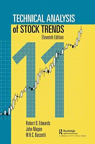 Technical Analysis of Stock Trends by Robert D. Edwards ISBN: 978-1138069411
