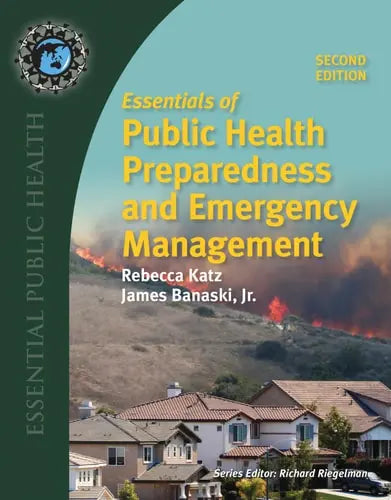 Essentials of Public Health Preparedness and Emergency Management by Jim Banaski ISBN: 978-1284121476