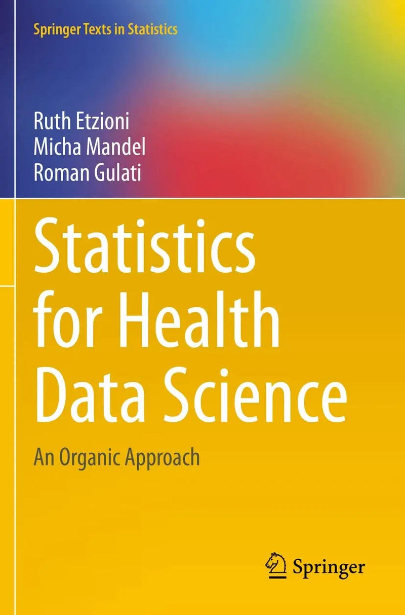 Statistics for Health Data Science An Organic Approach by Ruth Etzioni 1st Edition ISBN 9783030598914