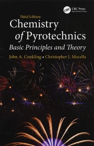 Chemistry of Pyrotechnics Basic Principles and Theory by John A. Conkling ISBN: 978-1138079922