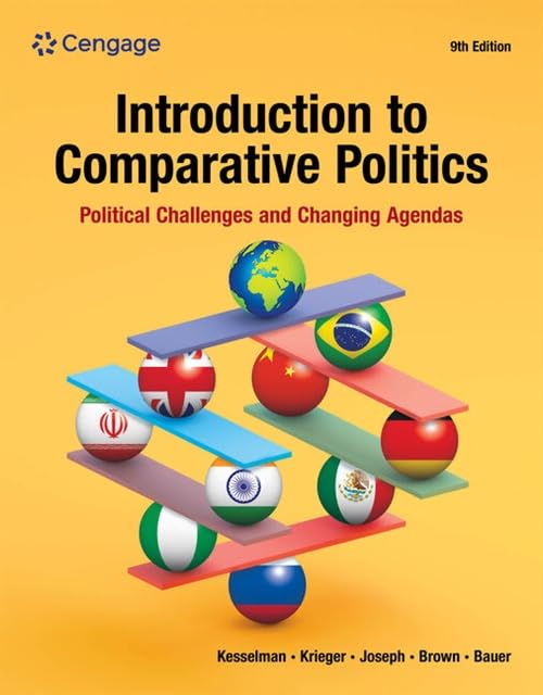 Introduction to Comparative Politics Political Challenges and Changing Agendas by Mark Kesselman ISBN 9780357796160