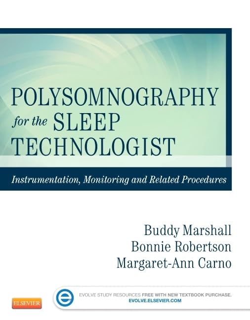 Polysomnography for the Sleep Technologist Instrumentation, Monitoring, and Related Procedures by Bonnie Robertson 1st Edition