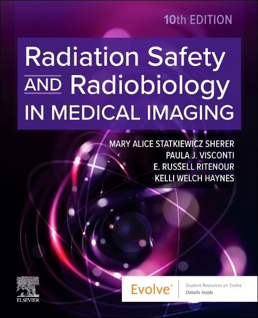 Radiation Safety and Radiobiology in Medical Imaging by Mary Alice Statkiewicz Sherer
