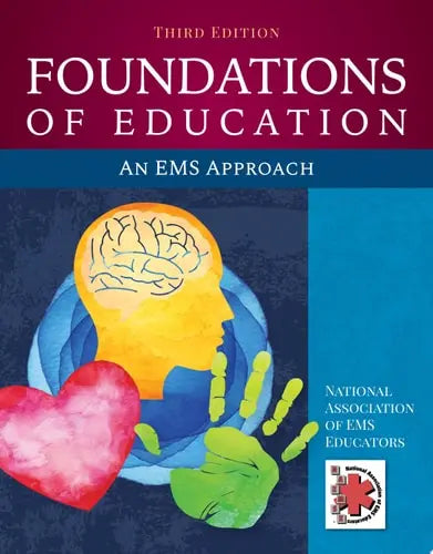 Foundations of Education: An EMS Approach An EMS Approach by National Association of EMS Educators (NAEMSE) ISBN: 978-1284145168