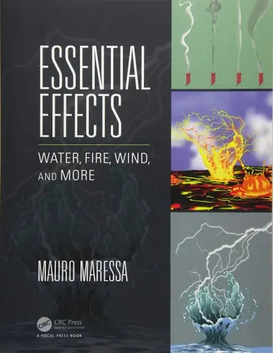 Essential Effects Water, Fire, Wind, and More by Mauro Maressa ISBN: 978-1138101074