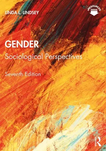 Gender Sociological Perspectives by Linda L. Lindsey ISBN: 978-1138103696