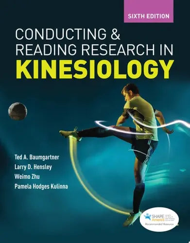 Conducting and Reading Research in Kinesiology by Ted A. Baumgartner ISBN: 978-1284157536