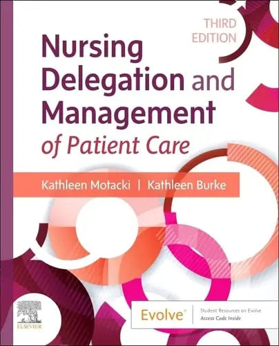 Nursing Delegation and Management of Patient Care by Kathleen Motacki 3rd Edition ISBN 9780323625463