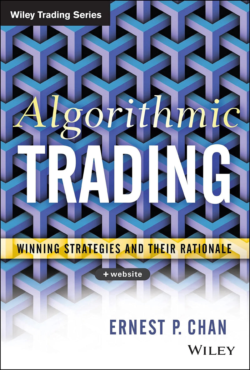 Algorithmic Trading Winning Strategies and Their Rationale by Ernie Chan 1st Edition ISBN 9781118460146
