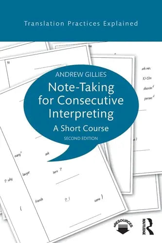Note-taking for Consecutive Interpreting A Short Course by Andrew Gillies ISBN: 978-1138123205
