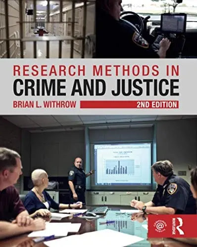 Research Methods in Crime and Justice by Brian L. Withrow ISBN: 978-1138124233