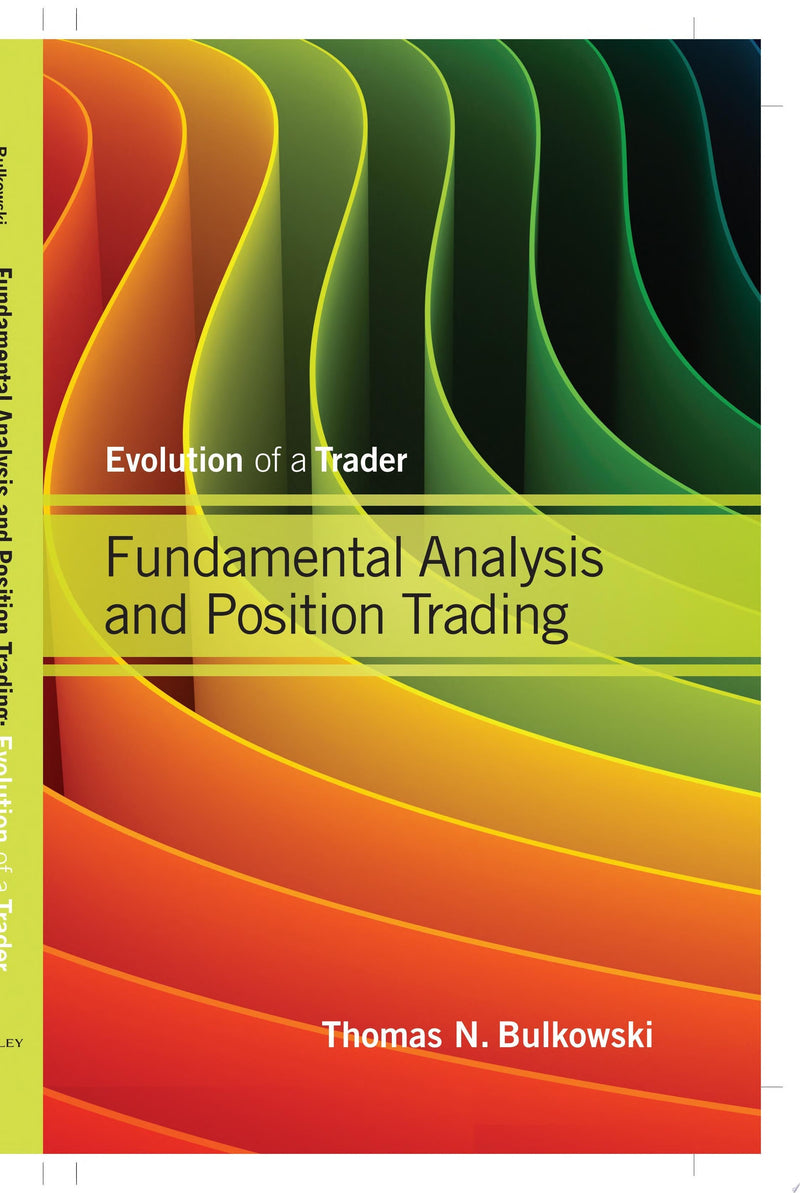 Fundamental Analysis and Position Trading Evolution of a Trader 1st Edition