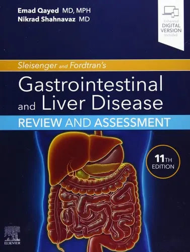 Sleisenger and Fordtran's Gastrointestinal and Liver Disease Review and Assessment by Emad Qayed 11th Edition ISBN 9780323636599