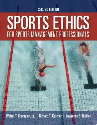 Sports Ethics for Sports Management Professionals by Walter T. Champion Jr ISBN: 978-1284171303