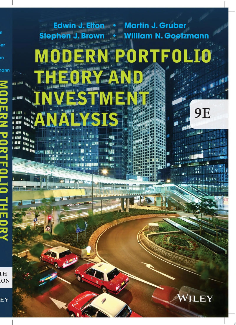 Modern Portfolio Theory and Investment Analysis by Edwin J. Elton 9th Edition ISBN 9781118469941