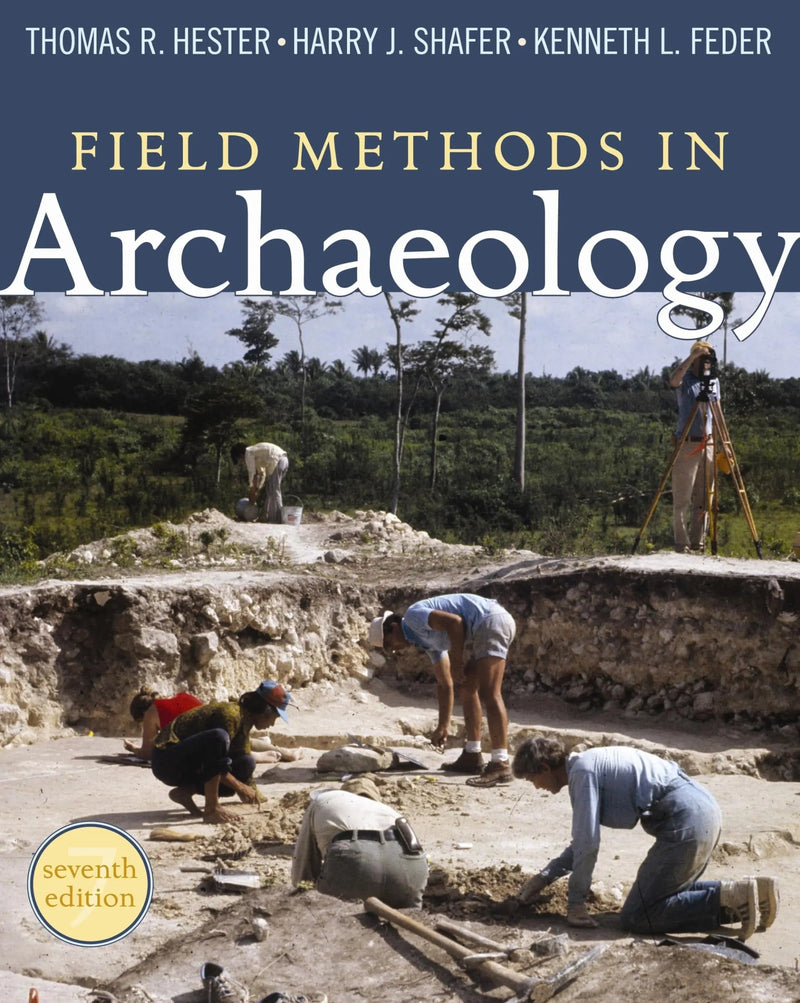 Archaeology by Thomas R. Hester 7th Edition ISBN 9781598744286