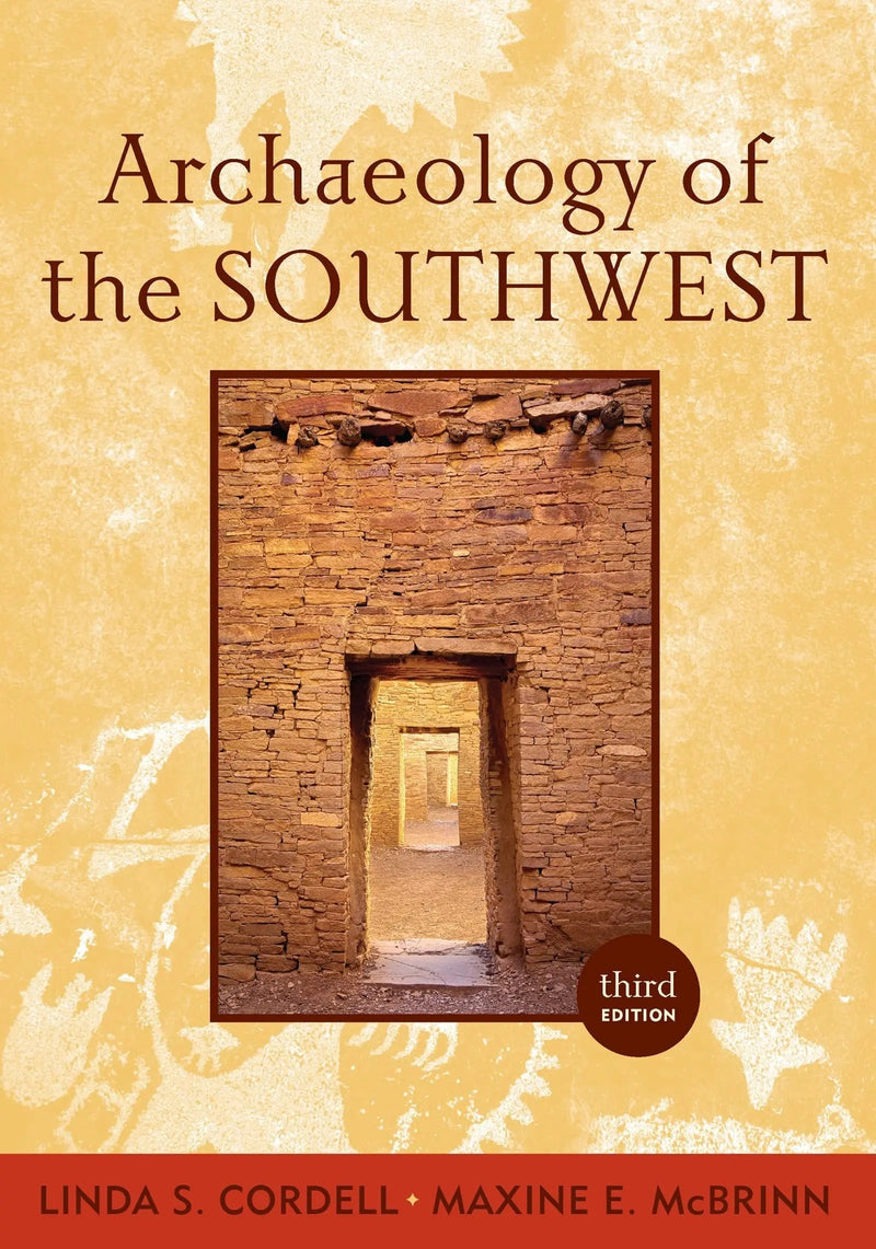 Archaeology of the Southwest by Linda S. Cordell 3rd Edition ISBN 9781598746754