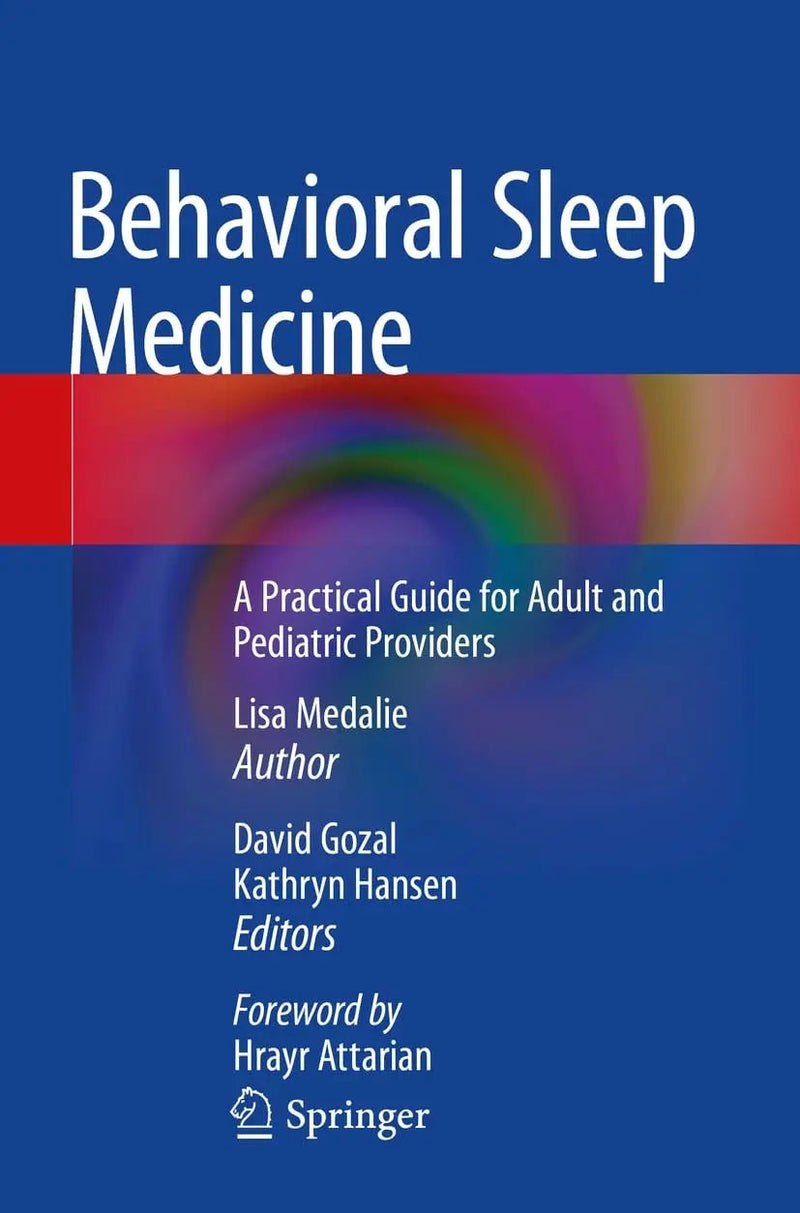 Behavioral Sleep Medicine A Practical Guide for Adult and Pediatric Providers by Lisa Medalie 1st Edition ISBN 9783031125768