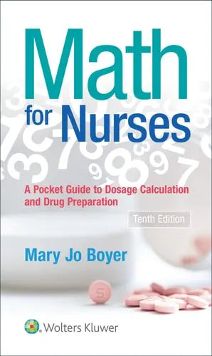 Math for Nurses A Pocket Guide to Dosage Calculation and Drug Preparation by Mary Jo Boyer