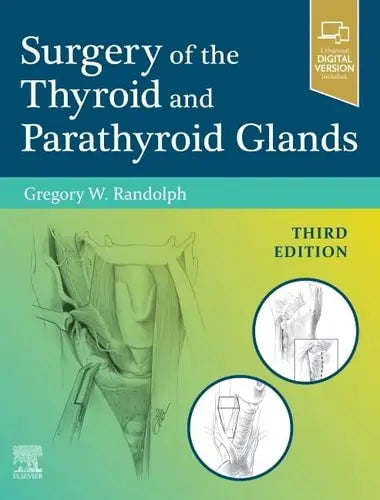 Surgery of the Thyroid and Parathyroid Glands by Gregory Randolph 3rd Edition ISBN 9780323661270
