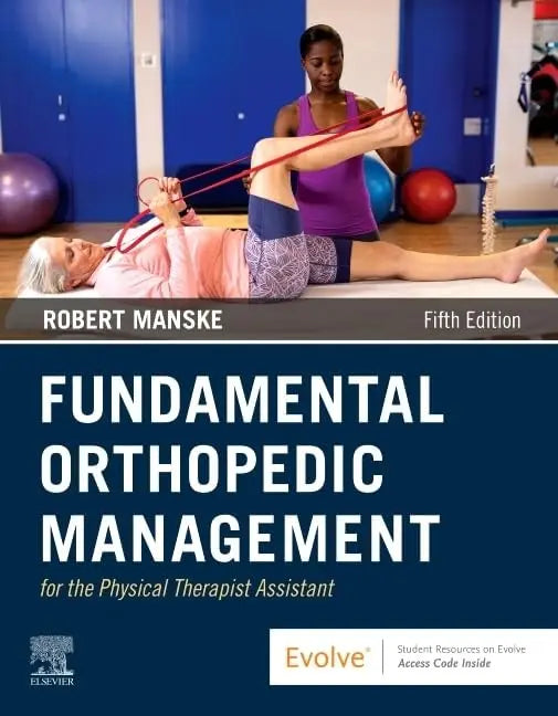 Fundamental Orthopedic Management for the Physical Therapist Assistant by Robert C. Manske 5th Edition ISBN 9780323661713