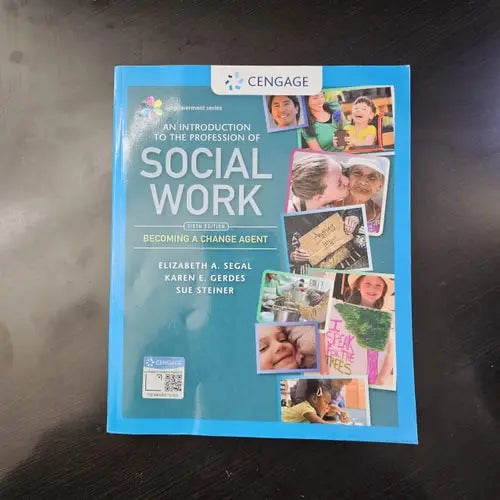 Empowerment Series: An Introduction to the Profession of Social Work by Elizabeth A. Segal ISBN: 978-1337567046